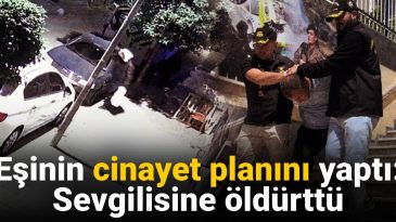 Eşinin Cinayet Planını Kurdu: Sevgilisine Öldürttü