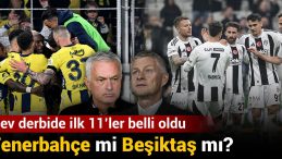 Fenerbahçe Mi Beşiktaş mı? Dev Derbide İlk 11’ler Belli Oldu