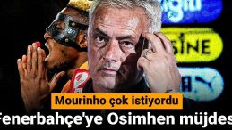 Fenerbahçe’ye Osimhen Müjdesi: Mourinho’nun İstekleri Gerçekleşiyor