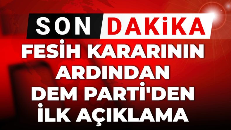 Fesih Kararının Ardından DEM Parti’den İlk Açıklama