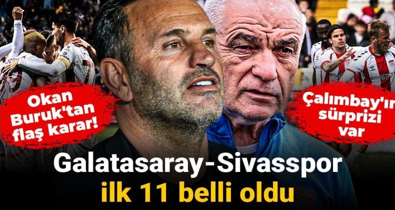 Galatasaray Sivasspor İlk 11 Belli Oldu: Okan Buruk’tan Flaş Karar! Çalımbay’ın Sürprizi Var