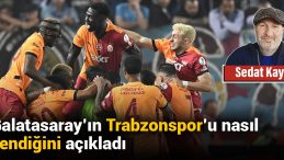 Galatasaray, Trabzonspor’u Nasıl Yendiğini Açıkladı