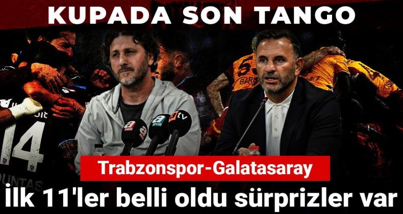 Galatasaray ve Trabzonspor’un İlk 11’leri Açıklandı: Sürpriz İsimler Dikkat Çekiyor!