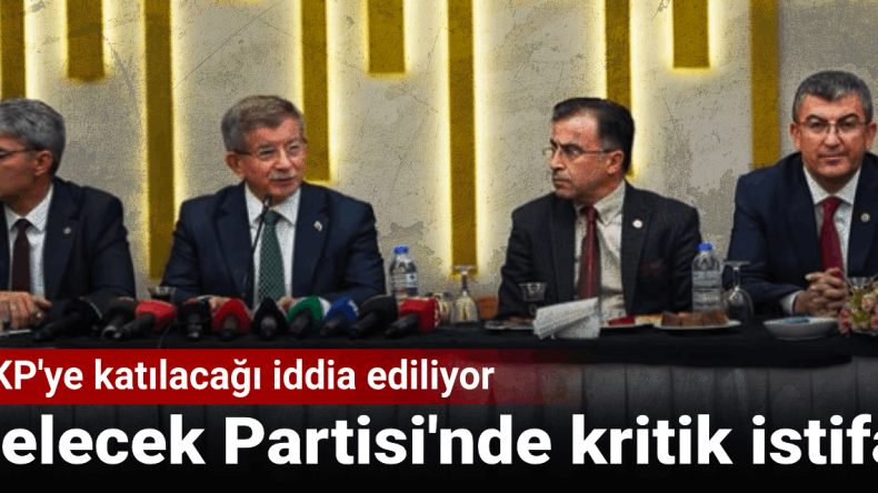 Gelecek Partisi Konya Milletvekili istifa etti! AKP’ye geçeceği iddia ediliyor