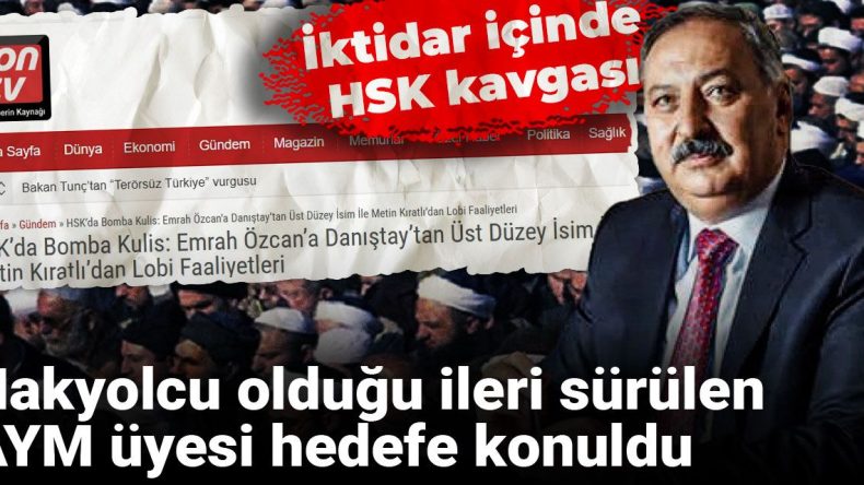 İktidar İçinde HSK Çatışması: Hakyolcu Olduğu İddia Edilen AYM Üyesi Hedef Alındı