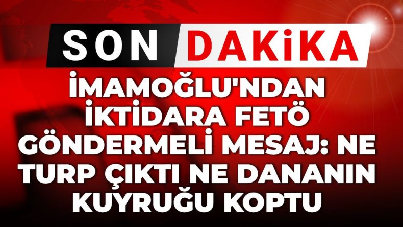 İmamoğlu’ndan iktidara FETÖ göndermeli mesaj: Ne turp çıktı ne dananın kuyruğu koptu! Ne yazık ki yine aldatıldınız