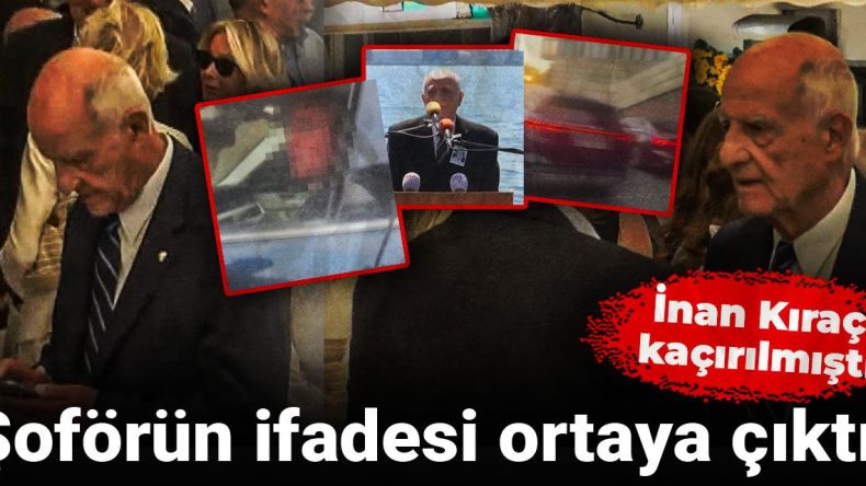 İnan Kıraç’ın Kaçırılması İddiası: Şoförün Açıklamaları Ortaya Çıktı