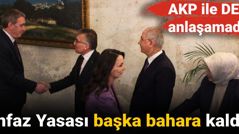 İnfaz Yasası Ertelendi: AKP ile DEM Parti Anlaşamadı