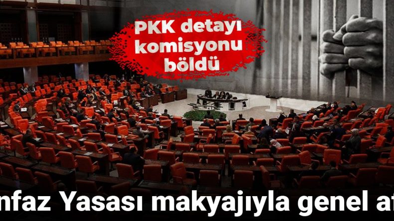İnfaz Yasası Makyajıyla Genel Af: PKK Detayı Komisyonu Bölüyor