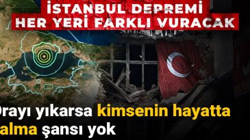 İstanbul Depremi Farklı Etki Yaratacak: Yıkım Olursa Hayatta Kalma Şansı Yok