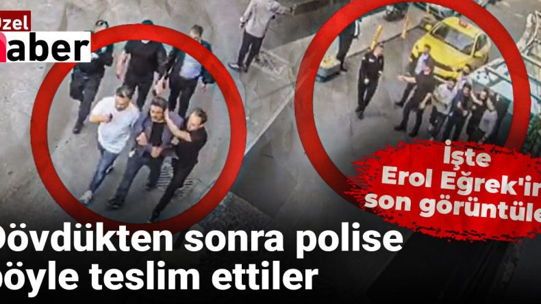 İşte Çalık Holding binasından çıkarılan Erol Eğrek’in son görüntüleri: Dövdükten sonra polise böyle teslim ettiler