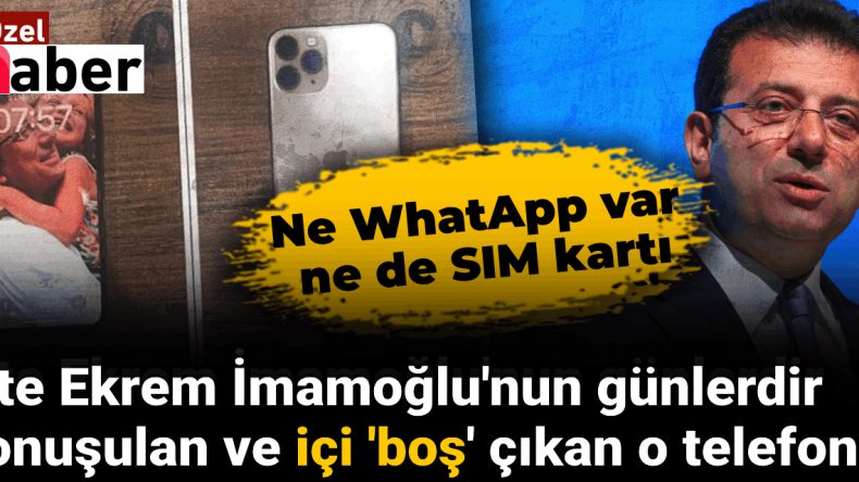 İşte Ekrem İmamoğlu’nun günlerdir konuşulan ve içi ‘boş’ çıkan o telefonu!
