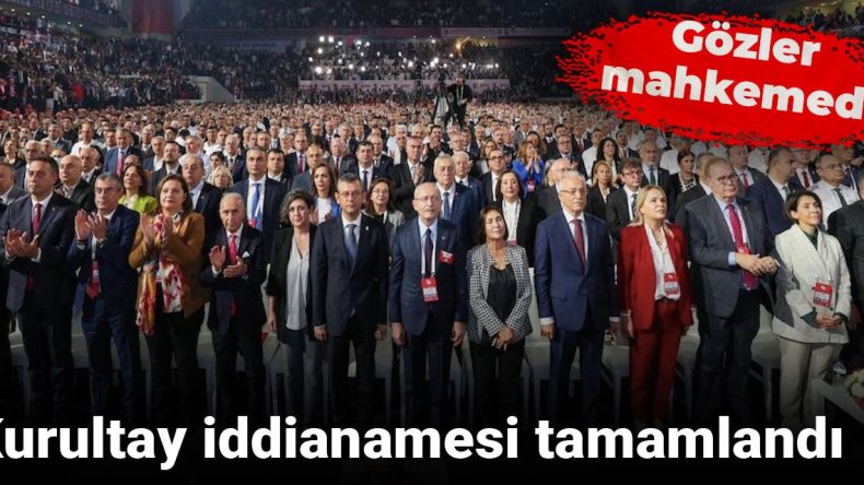Kurultay İddianamesi Tamamlandı, Gözler Mahkemede