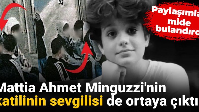 Mattia Ahmet Minguzzi'nin katilinin sevgilisi de ortaya çıktı: Paylaşımları mide bulandırdı