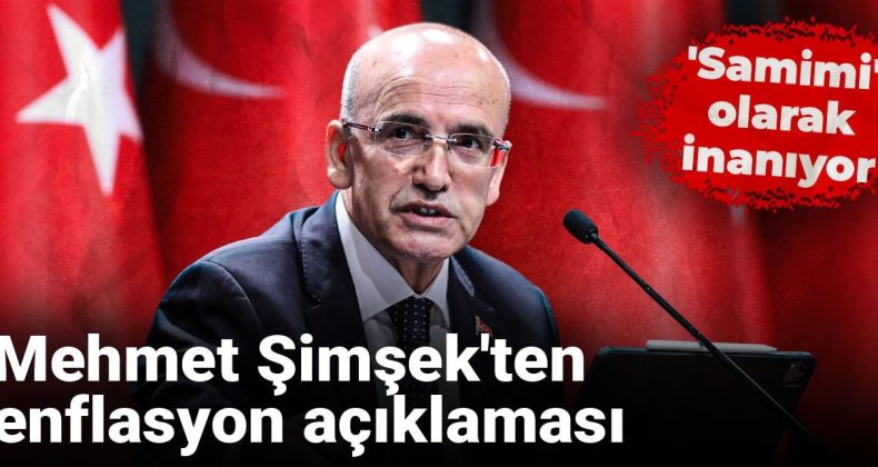 Mehmet Şimşek’ten Enflasyon Açıklaması: ‘Samimi’ Olarak İnanıyor
