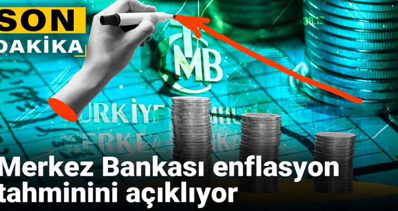 Merkez Bankası enflasyon tahminini açıklıyor