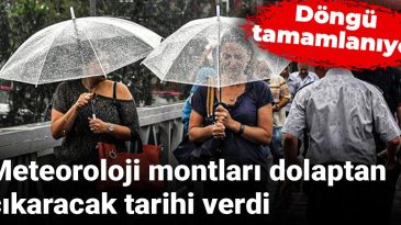 Meteoroloji Montları Dolaptan Çıkaracak Tarihi Verdi: Döngü Tamamlanıyor