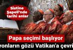 Milyonların Gözleri Vatikan’a Odaklandı! Papa Seçimi Başlıyor