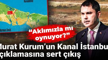 Murat Kurum’dan Kanal İstanbul ile İlgili Tartışmalı Açıklama