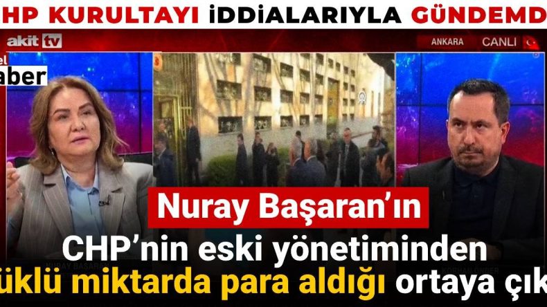 Nuray Başaran’ın CHP’nin Eski Yönetiminden Yüksek Miktarda Para Aldığı İddia Ediliyor