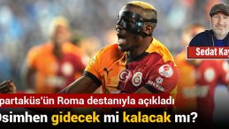 Osimhen gidecek mi kalacak mı? Spartaküs’ün Roma destanıyla açıkladı
