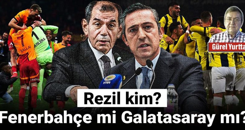 Rezil Olan Kim? Fenerbahçe mi, Galatasaray mı?