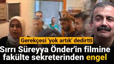 Sırrı Süreyya Önder’in Film Gösterimine Fakülte Sekreterinden Engel: Gerekçe ‘Yok Artık’ Dedirtti