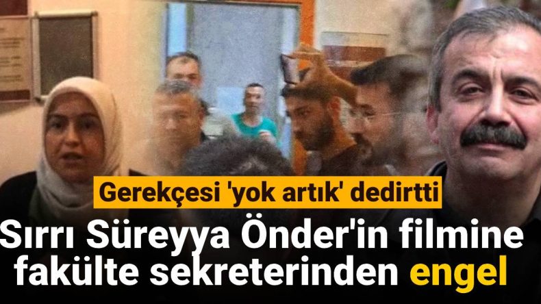 Sırrı Süreyya Önder’in Film Gösterimine Fakülte Sekreterinden Engel: Gerekçe ‘Yok Artık’ Dedirtti