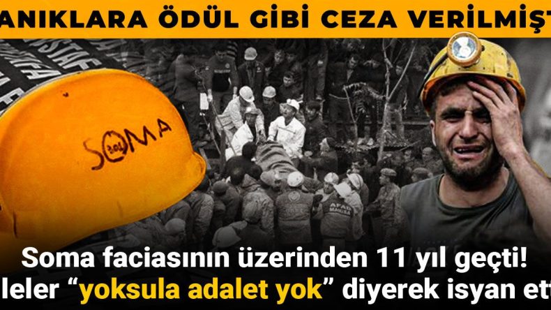 Soma Faciasının Üzerinden 11 Yıl Geçti! Aileler “Yoksula Adalet Yok” Diyerek İsyan Etti!
