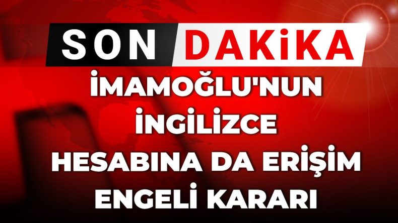Son Dakika | İmamoğlu’na Ait İngilizce Hesaba Erişim Engeli Getirildi