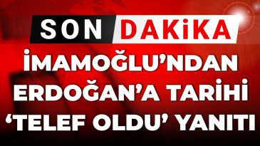 Son Dakika | İmamoğlu’ndan Erdoğan’a tarihi “telef oldu” yanıtı