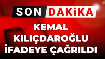 Son Dakika | Kemal Kılıçdaroğlu İfade Vermeye Çağrıldı