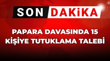 SON DAKİKA! Papara davasında 15 kişiye tutuklama talebi