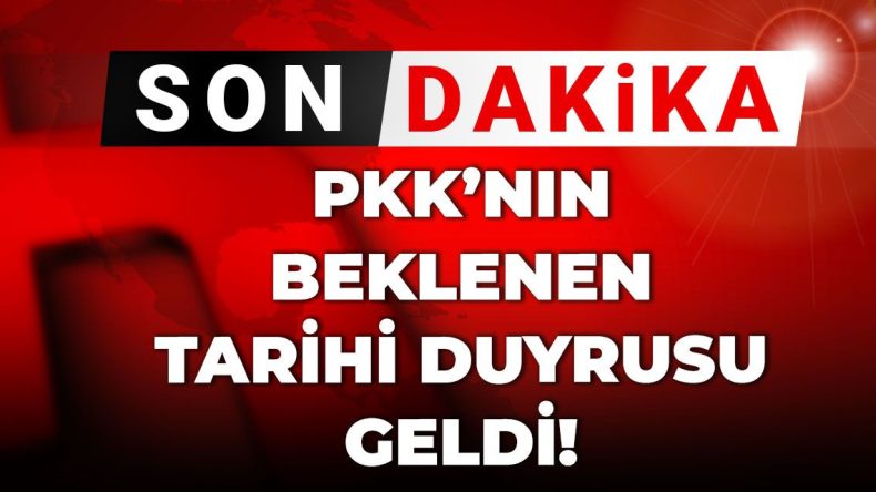 Son Dakika | PKK’nın Beklenen Tarihi Açıklaması