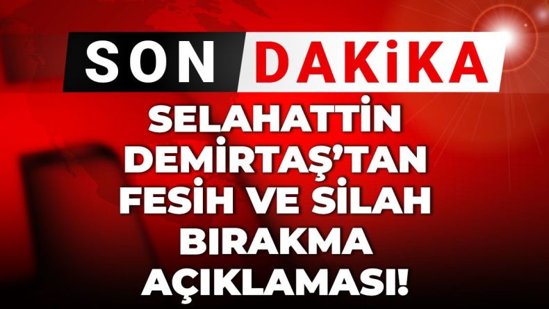 Son Dakika | Selahattin Demirtaş’tan fesih açıklaması
