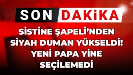 Son Dakika: Sistine Şapeli’nden Siyah Duman Yükseldi! Yeni Papa Yine Seçilemedi