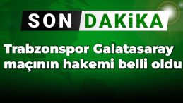 Son dakika | Trabzonspor Galatasaray maçının hakemi açıklandı