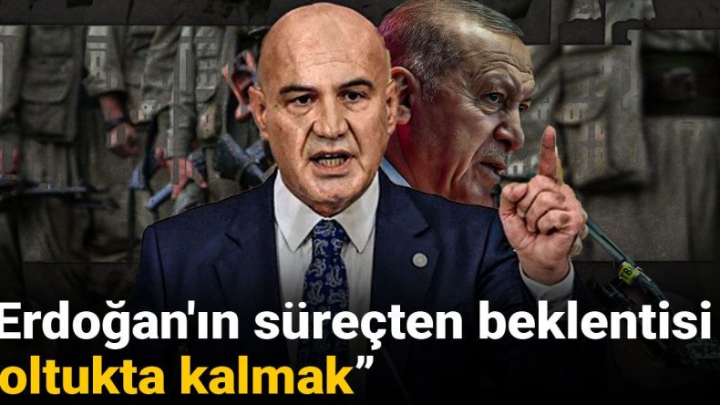 Turhan Çömez’den Sert Açıklamalar: Erdoğan’ın Tek Beklentisi Koltukta Kalmak