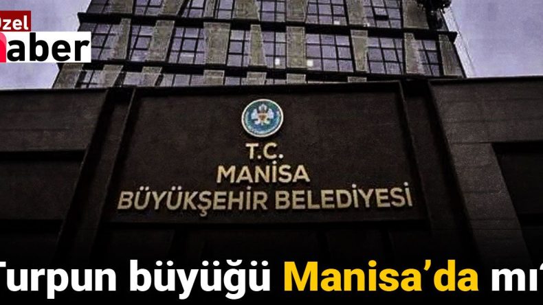 Turpun Büyüğü Manisa’da mı?
