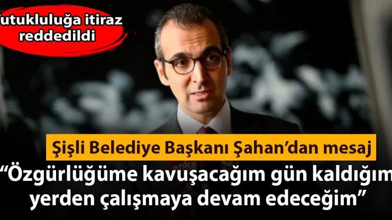 Tutukluluğuna Devam Kararı Verilen Şahan: Daha Büyük Bir Kararlılıkla Çalışacağım