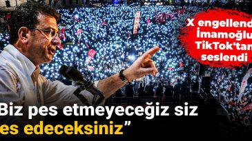 X Engellendi! İmamoğlu TikTok’tan Seslendi: Biz Pes Etmeyeceğiz, Siz Pes Edeceksiniz