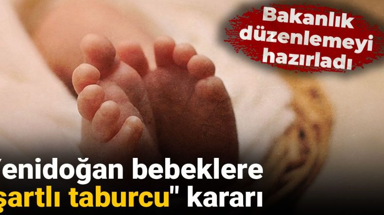 Yenidoğan Bebeklere “Şartlı Taburcu” Kararı: Bakanlık Düzenlemeyi Hazırladı