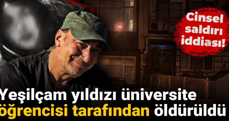Yeşilçam Yıldızı Üniversite Öğrencisi Tarafından Hayatını Kaybetti: Cinsel Saldırı İddiası!
