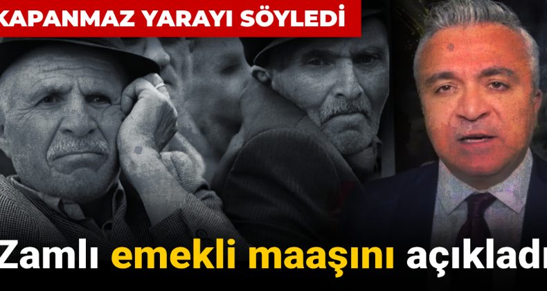 Zamlı Emekli Maaşı Açıklandı: Kapanmaz Yarayı Belirtti