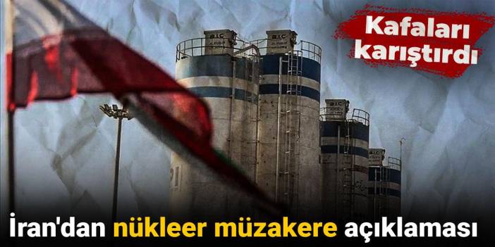 İran'dan nükleer müzakere açıklaması