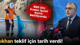 600 Bin Kamu İşçisi Beklemekte: Işıkhan’dan Tarih Açıklaması