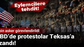 ABD’de Protestolar Teksas’a Sıçradı! 7 Bin Asker Görevlendirildi