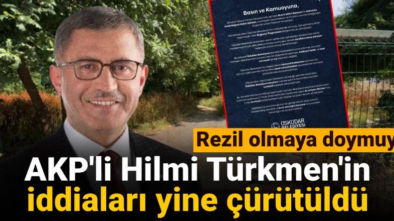 AKP’li Hilmi Türkmen’in İddiaları Tekrar Yanlış Çıkmıştır