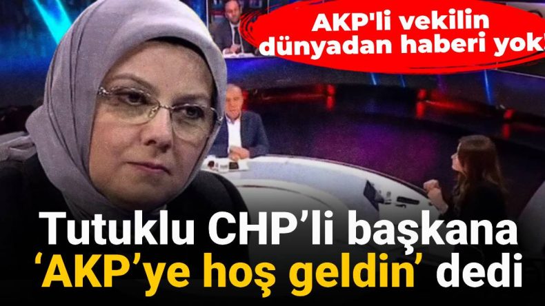 AKP’li Vekilde Bilgi Eksikliği: Tutuklu CHP’li Başkana ‘AKP’ye Hoş Geldin’ Dedi