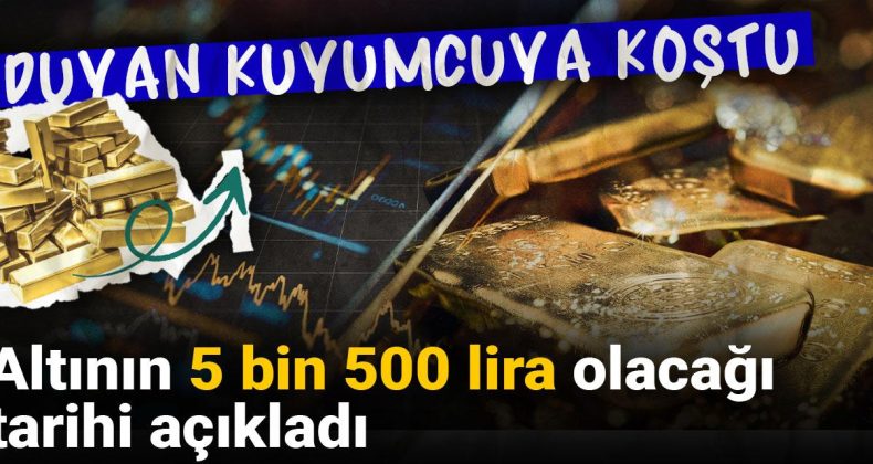 Altın Fiyatının 5 Bin 500 Lira Olacağı Tarih Belli Oldu: Kuyumculara Koşanlar Var